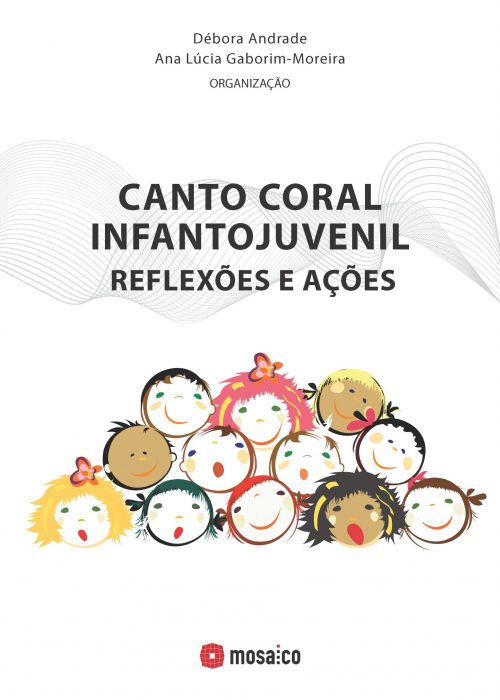 E-book 2020 - Canto Coral infantojuvenil - Reflexões e Ações (Débora Andrade e Ana Lúcia Gaborim Moreira)